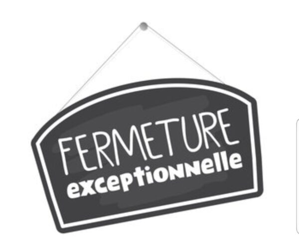 Fermé exceptionnellement.